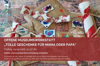 2026-04-24 Offene Museumswerkstatt Tolle Geschenke für Mama oder Papa 